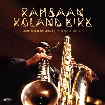 Rahsaan Roland Kirk - VIBRATIONS IN THE VILLAGE: LIVE AT THE VILLAGE GATE Vinyl Vinyl