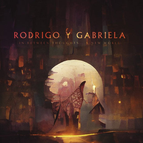 Rodrigo Y Gabriela - In Between Thoughts... A New World Vinyl Vinyl