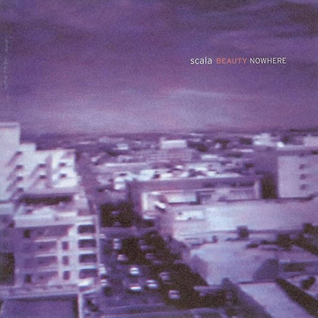 Scala - Beauty Nowhere Vinyl Vinyl