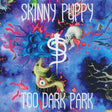 Skinny Puppy - Too Dark Park Vinyl