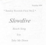 Slowdive - Beach Song / Take Me Down 7" Vinyl