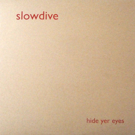 SLOWDIVE – Hide Yer Eyes LP Vinyl