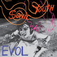 Sonic Youth - EVOL CD Vinyl