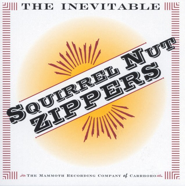 Squirrel Nut Zippers - The Inevitable Vinyl