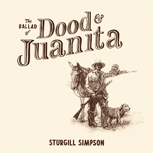 Sturgill Simpson - The Ballad of Dood & Juanita Vinyl Vinyl