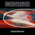Swervedriver — raise:demos, complete front sleeve