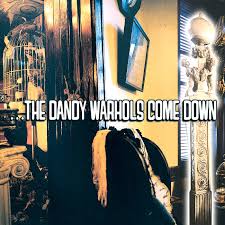 The Dandy Warhols - ...The Dandy Warhols Come Down Vinyl Vinyl