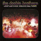 The Doobie Brothers - What Were Once Vices Are Now Habits (Rocktober 2024) Vinyl