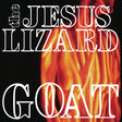 The Jesus Lizard - Goat Vinyl Vinyl