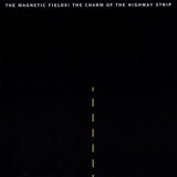 The Magnetic Fields - The Charm Of The Highway Strip Vinyl Vinyl