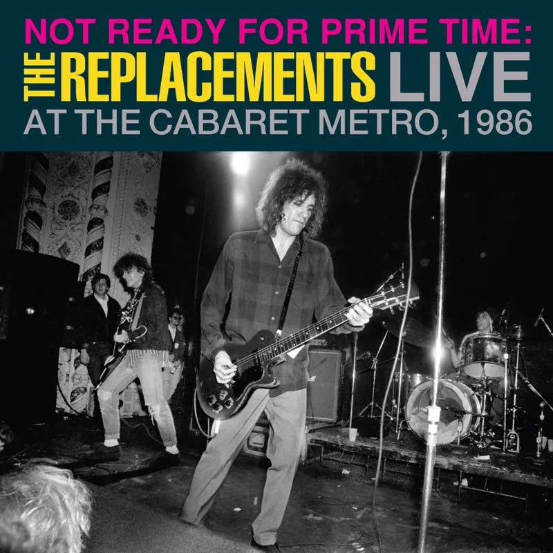 The Replacements - Not Ready for Prime Time: Live At The Cabaret Metro, Chicago, IL, January 11, 1986 (RSD 2024) Vinyl