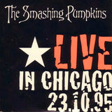 The Smashing Pumpkins - Live In Chicago 23.10.95 Vinyl