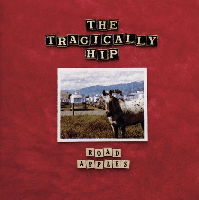 The Tragically Hip - Road Apples Vinyl