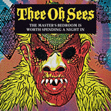 Thee Oh Sees - The Master's Bedroom Is Worth Spending A Night In Vinyl Vinyl