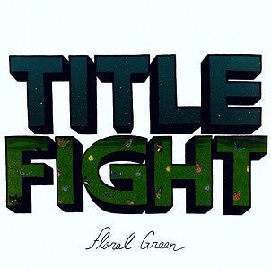 Title Fight - Floral Green Vinyl Vinyl