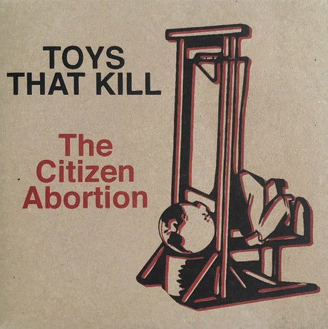 Toys That Kill - The Citizen Abortion Vinyl Vinyl