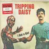 Tripping Daisy - I Got A Girl Vinyl Vinyl