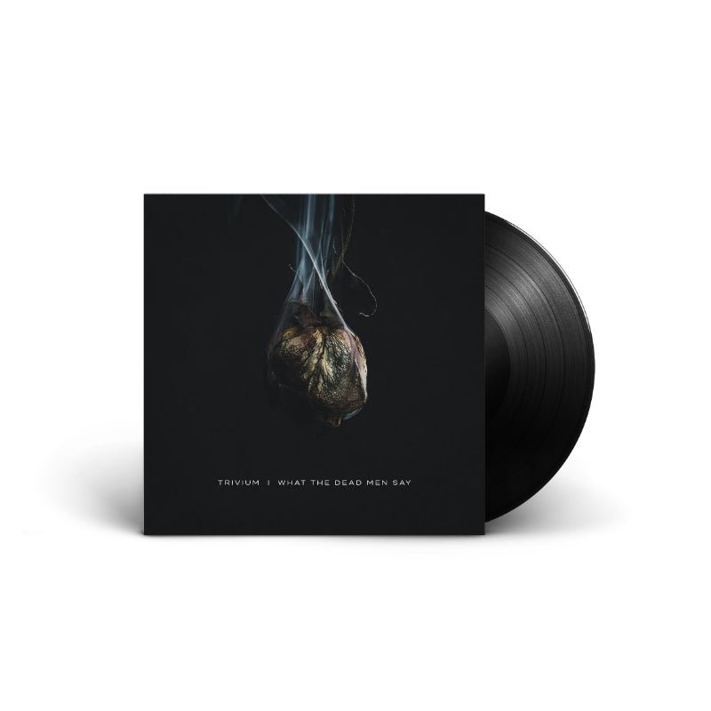 Trivium - What The Dead Men Say Vinyl
