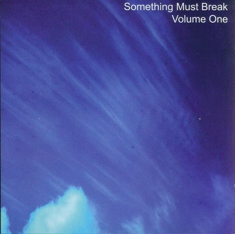 Various - Something Must Break Volume One Music CDs Vinyl