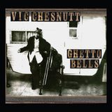Vic Chesnutt - Ghetto Bells Vinyl Vinyl