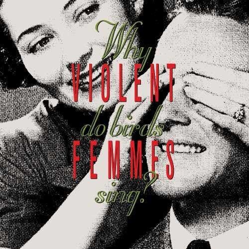 Violent Femmes - Why Do Birds Sing? Vinyl Vinyl