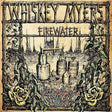 Whiskey Myers - Firewater Vinyl Vinyl