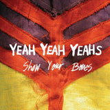 Yeah Yeah Yeahs - Show Your Bones Vinyl Vinyl