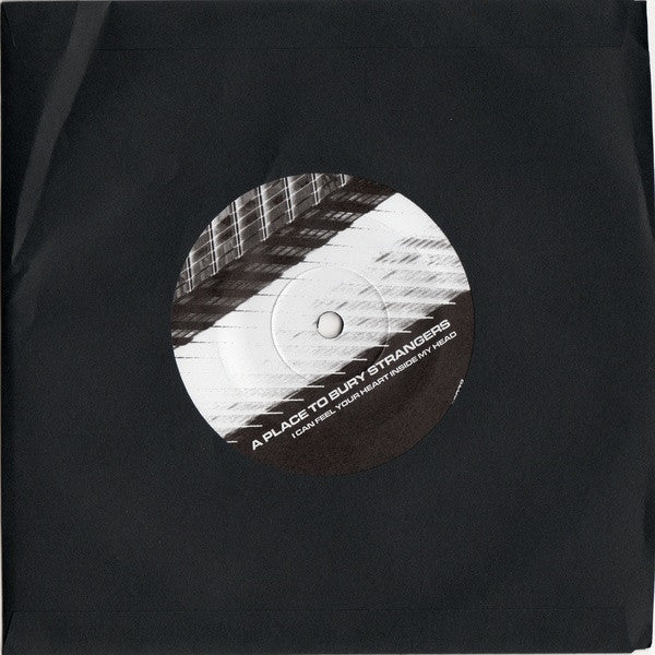 A Place To Bury Strangers : You Are The One / I Can Feel Your Heart Inside My Head (7", Single)