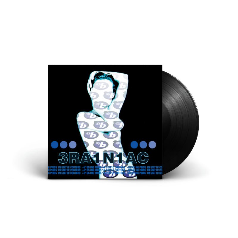 3RA1N1AC - Hissing Prigs In Static Couture Vinyl