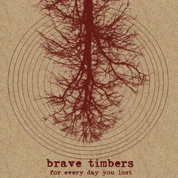 Brave Timbers - For Every Day You Lost + Woodwork