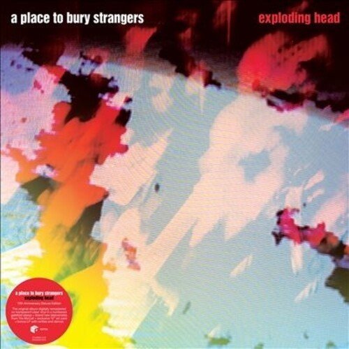 A Place To Bury Strangers - Exploding Head (Deluxe Edition 2022 Remaster) Records & LPs Vinyl
