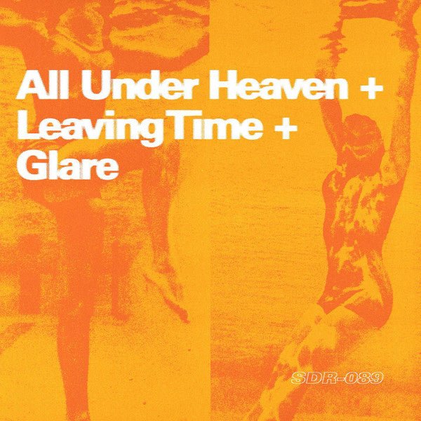 All Under Heaven + Leaving Time + Glare - All Under Heaven + Leaving Time + Glare 7" Vinyl