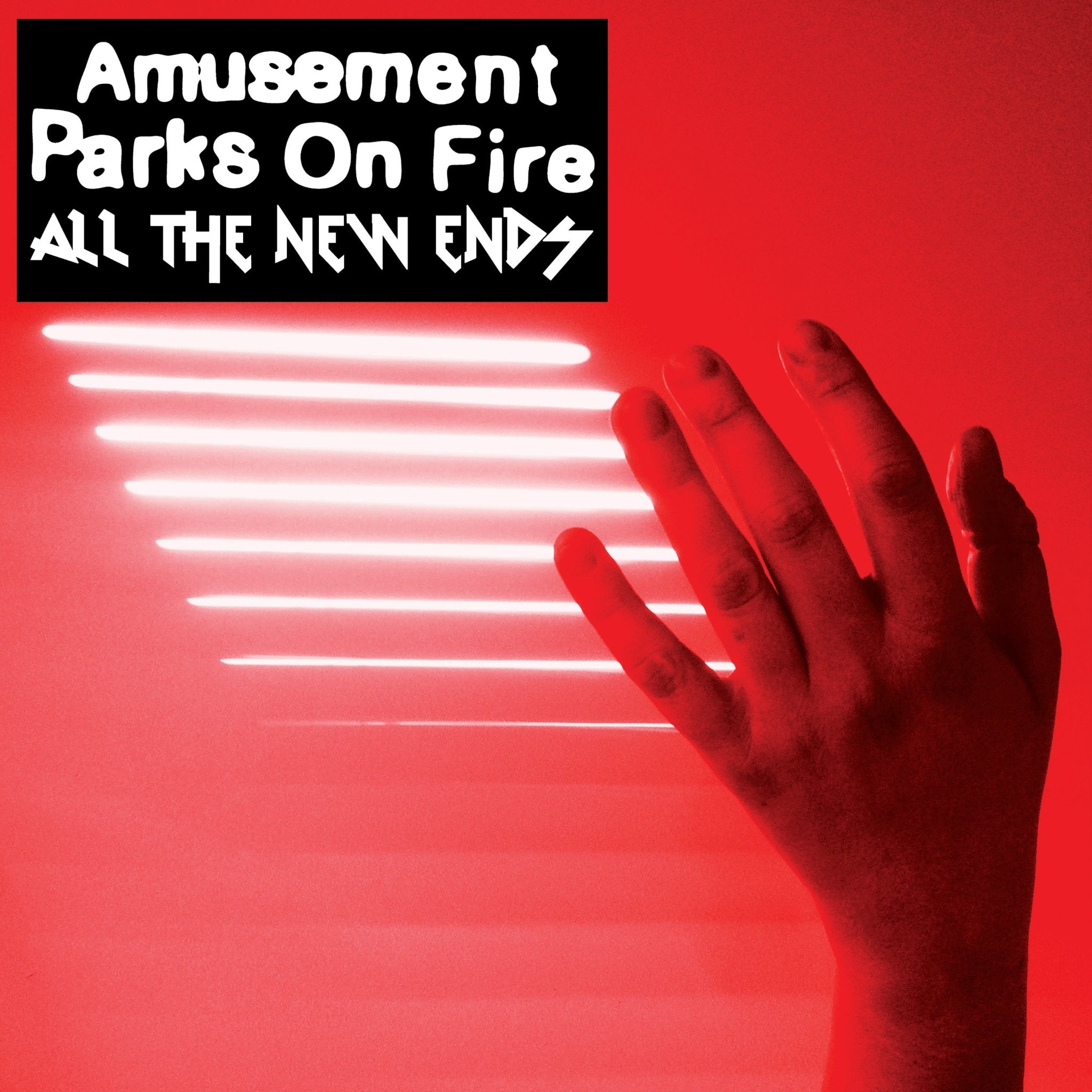 Amusement Parks On Fire - All The New Ends - Saint Marie Records