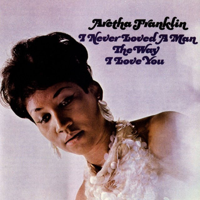 Aretha Franklin - I Never Loved A Man The Way I Love You Vinyl