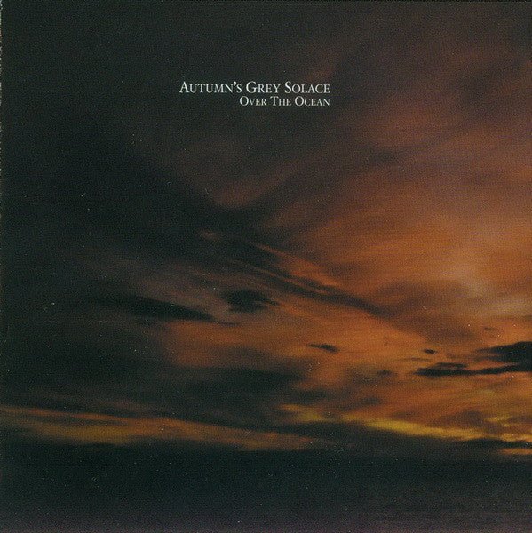 Autumn's Grey Solace - Over The Ocean Music CDs Vinyl