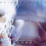 Bailter Space - Tanker Vinyl