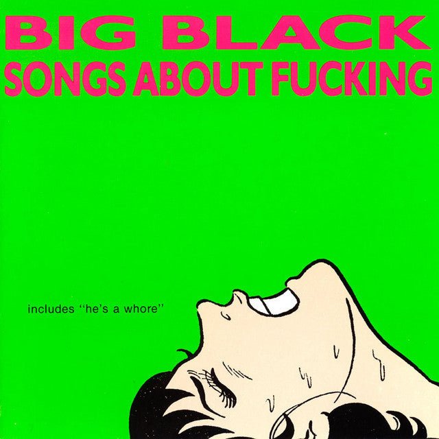 Big Black - Songs About Fucking Vinyl