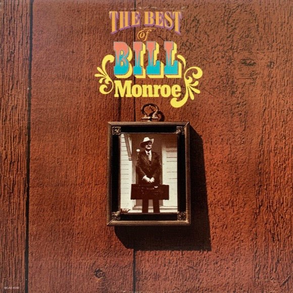 Bill Monroe - The Best Of Bill Monroe Vinyl