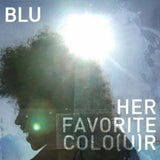Blu - Her Favorite Color Vinyl