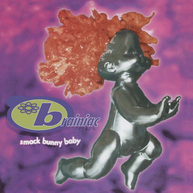 Brainiac - Smack Bunny Baby Vinyl