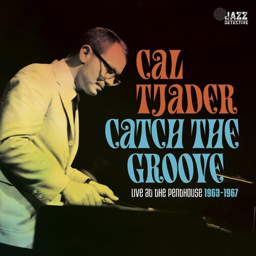 Cal Tjader - Catch The Groove: Live At The Penthouse 1963-1967 Vinyl