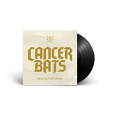 Cancer Bats - Dead Set On Living Vinyl