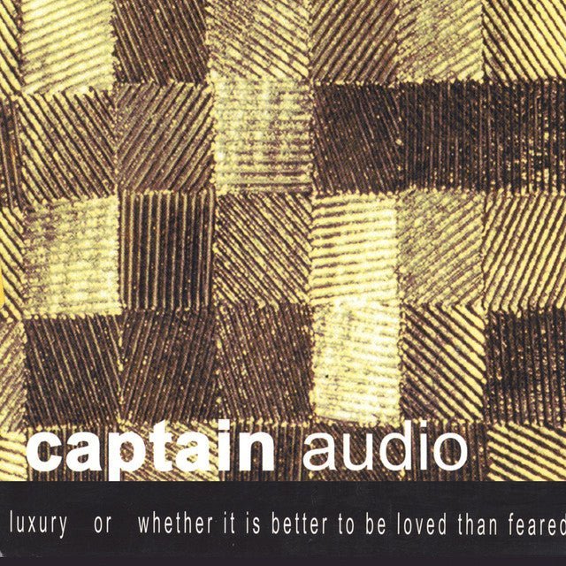 Captain Audio - Luxury Or Whether It Is Better To Be Loved Than Feared Music CDs Vinyl