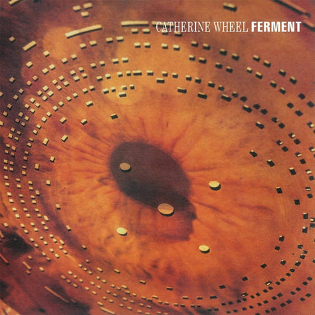 Catherine Wheel - Ferment Records & LPs Vinyl