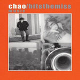 Chao - Hits The Miss Music CDs Vinyl