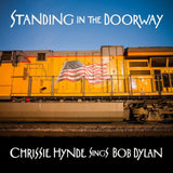 Chrissie Hynde - Standing In The Doorway: Chrissie Hynde Sings Bob Dylan Vinyl