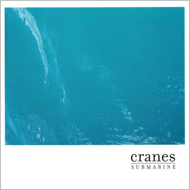 Cranes - Submarine Music CDs Vinyl