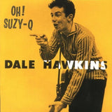 Dale Hawkins - Oh! Suzy-Q Vinyl