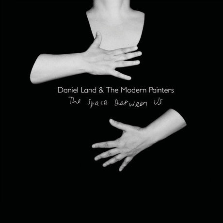 Daniel Land & The Modern Painters - The Space Between Us Music CDs Vinyl