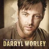 Darryl Worley - I Miss My Friend Vinyl